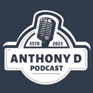 Anthony D Podcast