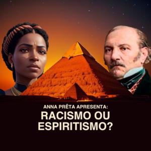 Racismo ou Espiritismo?