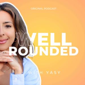 Well-Rounded with Yasy