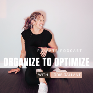 Organize To Optimize with Jodie Gallant