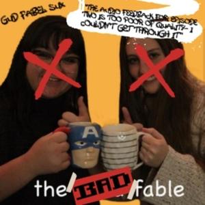 The “BAD” Fable