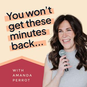 You Won't Get These Minutes Back...