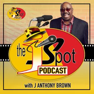 The J Anthony Brown J Spot Podcast