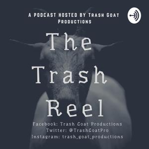 Trash Goat Productions presents: The Trash Reel