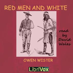 Red Men And White by Owen Wister (1860 - 1938)