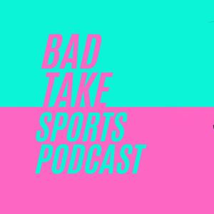 Bad Take Sports