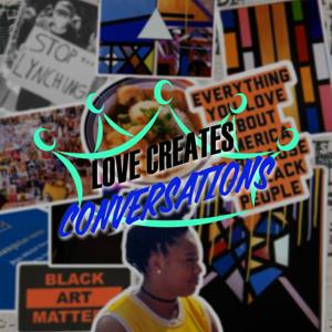 Love Creates Conversations