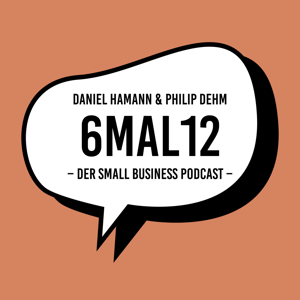 6mal12 - Der Small Business Podcast