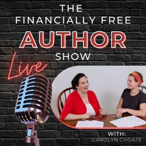 The Financially Free Author Show with Carolyn Choate