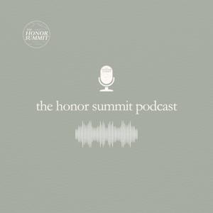 The Honor Summit Podcast