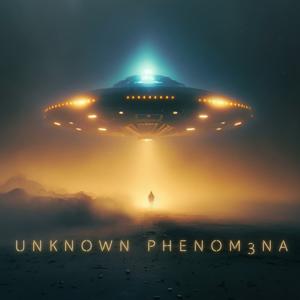 UNKNOWN PHENOMENA