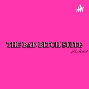 The Bad Bitch Suite