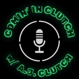 Comin’ In Clutch with AJ & JR