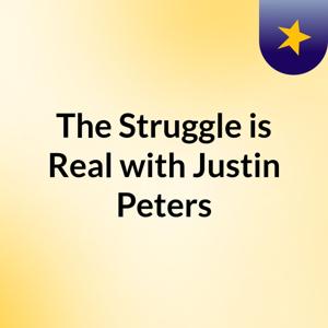 The Struggle is Real with Justin Peters