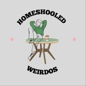 Homeschooled weirdos