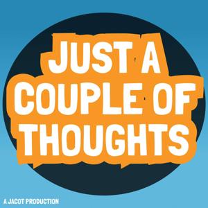 Just A Couple Of Thoughts