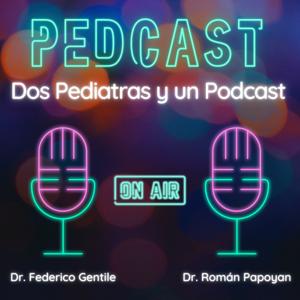 PedCast: Dos Pediatras y un Podcast