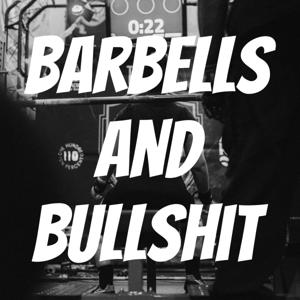 Barbells and Bullshit