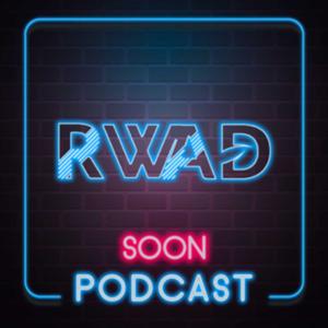 Rwad podcast