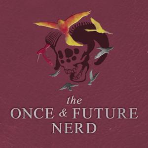 Audio – The Once And Future Nerd