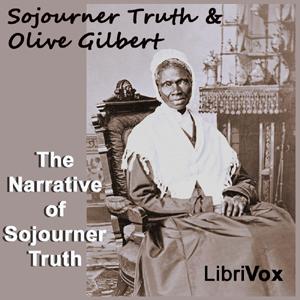 Narrative of Sojourner Truth, The by Olive Gilbert (1801 - 1884) and  Sojourner Truth (1797 - 1883)