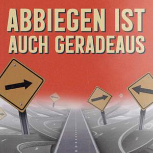 Abbiegen ist auch geradeaus