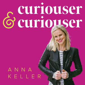 The curiouser  curiouser Podcast with Anna Keller