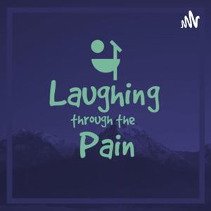 Laughing Through the Pain Podcast