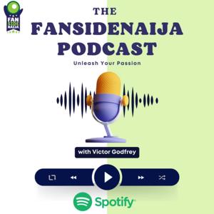 The Fansidenaija Podcast