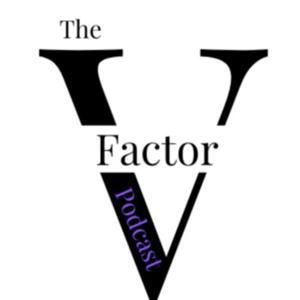 The V Factor Podcast