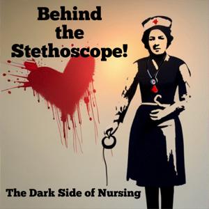 Behind the Stethoscope: The Dark Side of Nursing