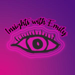 Insights with Emily