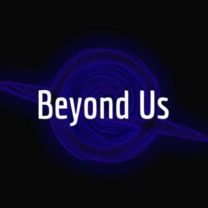 Beyond Us