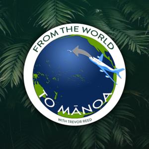 From the World to Mānoa