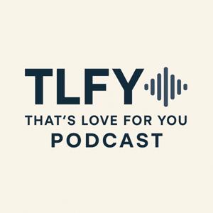 That's Love For You Podcast❣️