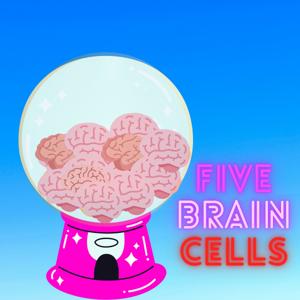 Five Brain Cells