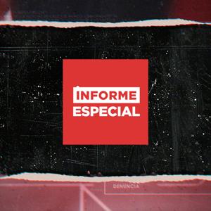 Informe Especial - Podcast