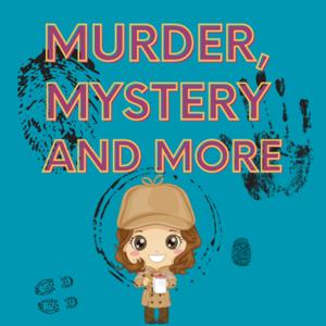 Murder, Mystery And More