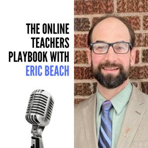 The Online Teachers Playbook With Eric Beach