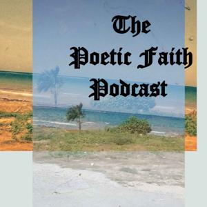 The Poetic Faith Podcast