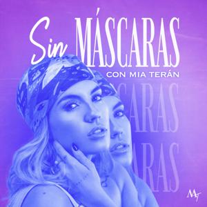 Sin Máscaras con Mia Terán