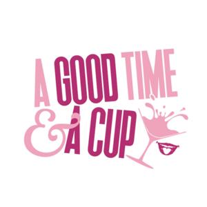 A Good Time and A Cup