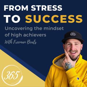 From Stress To Success: Uncovering the Mindset of High Achievers