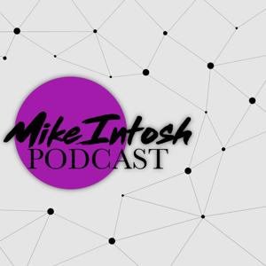 Mikeintosh Podcast