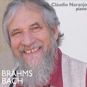 Claudio Naranjo - Piano. Brahms & Bach