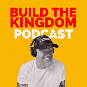 BUILD THE KINGDOM PODCAST
