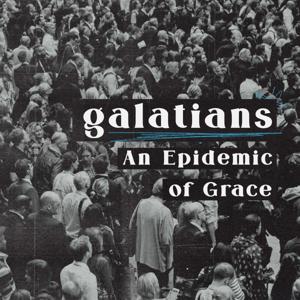 The Galatians Podcast