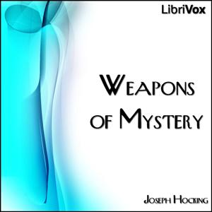 Weapons of Mystery by Joseph Hocking (1860 - 1937)