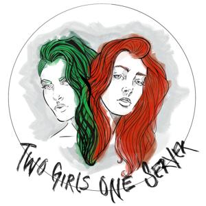 Two Girls One Server - The Podcast