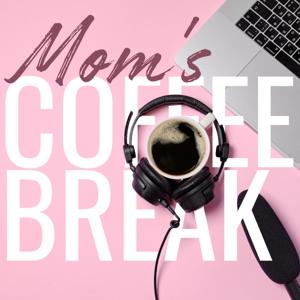 Mom’s Coffee Break